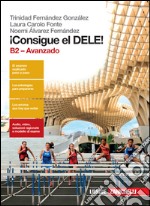 ¡Consigue el dele! B2 avanzado. Per le Scuole superiori. Con Contenuto digitale (fornito elettronicamente) libro