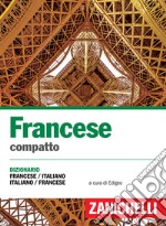 Francese compatto. Dizionario francese-italiano, italiano-francese libro