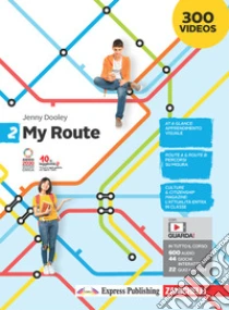 My Route. Per la Scuola media. Con Contenuto digitale (fornito elettronicamente). Vol. 2