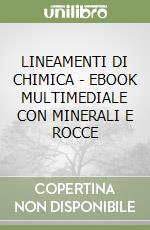 LINEAMENTI DI CHIMICA - EBOOK MULTIMEDIALE CON MINERALI E ROCCE libro