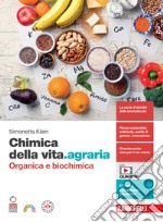 Chimica della vita.agraria. Organica e biochimica. Per le Scuole superiori. Con e-book libro