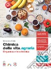 Chimica della vita.agraria. Organica e biochimica. Per le Scuole superiori. Con e-book libro