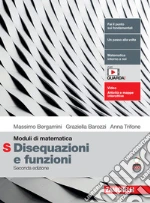 Moduli di matematica. Modulo S bianco: Disequazioni e funzioni. Per le Scuole superiori. Con espansione online libro