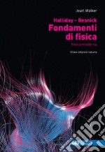 Fondamenti di fisica. Fisica moderna. Con e-book libro