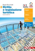 Diritto e legislazione turistica. Per le Scuole superiori. Con Contenuto digitale (fornito elettronicamente). Vol. 2: Fondamenti di diritto commerciale, impresa e contratti turistici libro