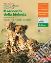 Racconto della biologia. Cellula, corpo umano, genetica. Per le Scuole superiori. Con Contenuto digitale (fornito elettronicamente) (Il) libro