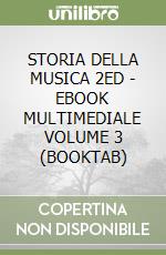 STORIA DELLA MUSICA 2ED - EBOOK MULTIMEDIALE VOLUME 3 (BOOKTAB) libro