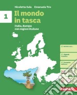 Mondo in tasca. Con Regioni italiane. Per la Scuola media. Con Contenuto digitale (fornito elettronicamente) (Il). Vol. 1: Italia, Europa libro