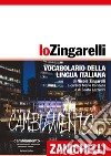 Lo Zingarelli. Vocabolario della lingua italiana libro di Zingarelli Nicola Cannella M. (cur.) Lazzarini B. (cur.)