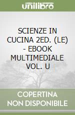 SCIENZE IN CUCINA 2ED. (LE) - EBOOK MULTIMEDIALE VOL. U libro