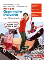 Pas Ã  pas. Grammaire inclusive. Per le Scuole superiori. Con e-book. Con espansione online libro usato