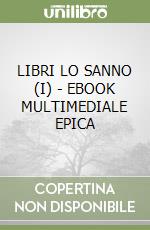 LIBRI LO SANNO (I) - EBOOK MULTIMEDIALE EPICA