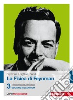 La fisica di Feynman. Con Contenuto digitale (fornito elettronicamente). Vol. 3: Meccanica quantistica