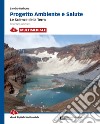 Progetto Ambiente E Salute Vol. Unico N. E. Le Scienze Della Terra libro