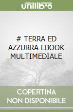 # TERRA  ED  AZZURRA  EBOOK MULTIMEDIALE libro