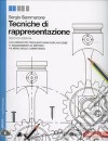 Tecniche di rappresentazione. Per le Scuole superiori. Con e-book. Con espansione online libro