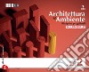 Architettura e ambiente. Discipline progettuali. Per le Scuole superiori. Con e-book. Vol. 2 libro