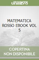 MATEMATICA ROSSO EBOOK VOL 5 libro