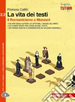 La vita dei testi. Per le Scuole superiori. Con es libro