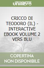 CRICCO DI TEODORO (IL) - INTERACTIVE EBOOK VOLUME 2 VERS  BLU libro