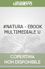 #NATURA - EBOOK MULTIMEDIALE U libro
