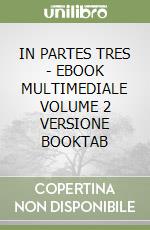 IN PARTES TRES - EBOOK MULTIMEDIALE VOLUME 2 VERSIONE BOOKTAB libro