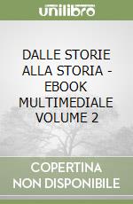 DALLE STORIE ALLA STORIA - EBOOK MULTIMEDIALE VOLUME 2 libro