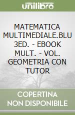 MATEMATICA MULTIMEDIALE.BLU 3ED. - EBOOK MULT. - VOL. GEOMETRIA CON TUTOR libro