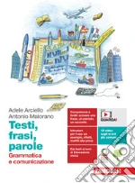 Testi, frasi, parole. Grammatica e comunicazione. Per le Scuole superiori. Con e-book. Con espansione online libro