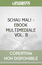 SCHAU MAL! - EBOOK MULTIMEDIALE VOL. B libro