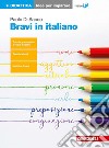 Bravi in italiano. Idee per imparare. Per le Scuole superiori libro