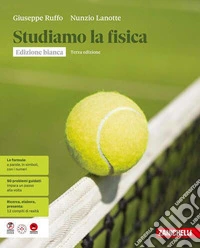 Studiamo la fisica. Ediz. bianca. Idee per imparare. Per le Scuole superiori. Con e-book. Con espansione online libro