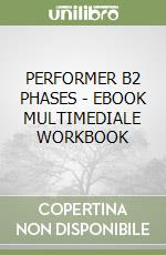 PERFORMER B2 PHASES - EBOOK MULTIMEDIALE WORKBOOK libro