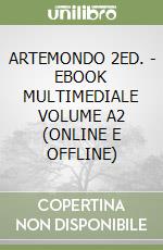 ARTEMONDO 2ED. - EBOOK MULTIMEDIALE VOLUME A2 (ONLINE E OFFLINE) libro