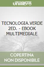 TECNOLOGIA.VERDE 2ED. - EBOOK MULTIMEDIALE libro