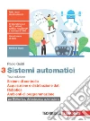 Sistemi automatici. Per le Scuole superiori. Con Contenuto digitale (fornito elettronicamente). Vol. 3: Sistemi di controllo. Acquisizione e distribuzione dati. Automazione: PLC e robotica. Ambienti di sviluppo libro di Guidi Paolo