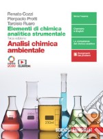 Elementi di analisi chimica strumentale. Analisi chimica ambientale. Per le Scuole superiori. Con e-book. Con espansione online libro