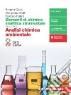 Elementi di analisi chimica strumentale. Analisi chimica ambientale. Per le Scuole superiori. Con e-book. Con espansione online libro