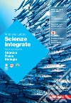 Scienze integrate. Volume Chimica-Fisica-Biologia. Per le Scuole superiori. Con espansione online libro di Letizia Antonino