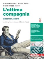 Ottima compagnia. Giacomo Leopardi. Per le Scuole superiori. Con e-book. Con espansione online (L') libro