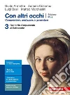 Con altri occhi Plus. Comprendere, analizzare, argomentare. Per le Scuole superiori. Con e-book. Con espansione online. Vol. 3: Dal tardo Cinquecento al Settecento libro di Armellini Guido Colombo Adriano Bosi Luigi