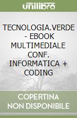 TECNOLOGIA.VERDE   - EBOOK MULTIMEDIALE CONF. INFORMATICA + CODING libro