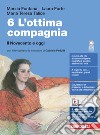 Ottima compagnia. Per le Scuole superiori. Con e-book. Con espansione online (L'). Vol. 6: Il Novecento e oggi libro