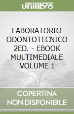 LABORATORIO ODONTOTECNICO 2ED. - EBOOK MULTIMEDIALE VOLUME 1 libro