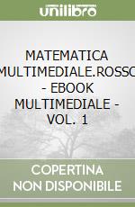 MATEMATICA MULTIMEDIALE.ROSSO  - EBOOK MULTIMEDIALE - VOL. 1 libro