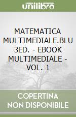 MATEMATICA MULTIMEDIALE.BLU 3ED. - EBOOK MULTIMEDIALE - VOL. 1 libro