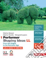 Performer shaping ideas. LL. Per le Scuole superiori. Con e-book. Vol. 1: From the origins to the romantic age libro usato