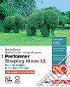 Performer shaping ideas. LL. Per le Scuole superiori. Con e-book. Vol. 1: From the origins to the romantic age libro