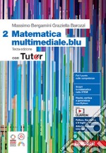 Matematica multimediale.blu. Con Tutor. Per le Scuole superiori. Con espansione online. Vol. 2 libro