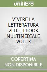 VIVERE LA LETTERATURA 2ED. - EBOOK MULTIMEDIALE VOL. 3 libro